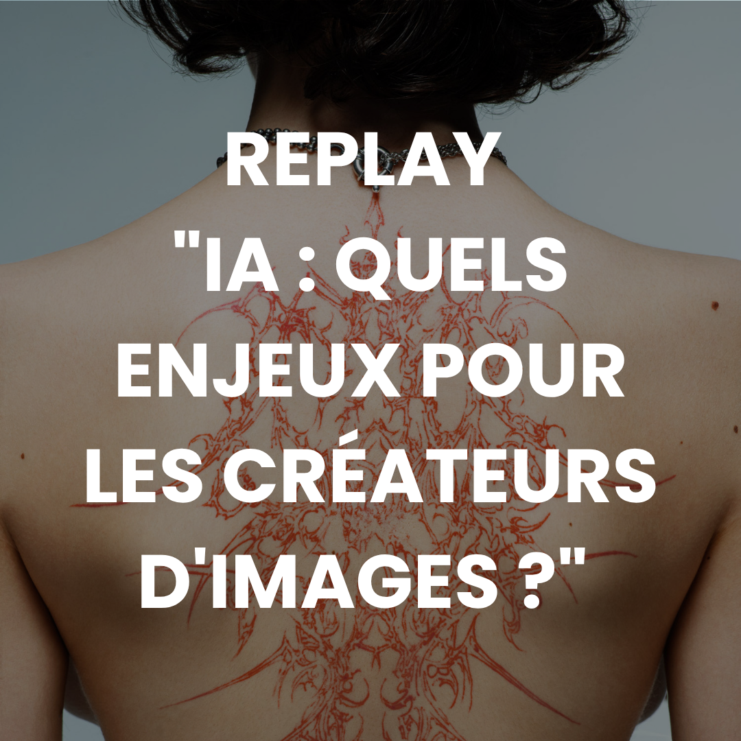 Replay "IA : Quels enjeux pour les créateurs d'images"s 