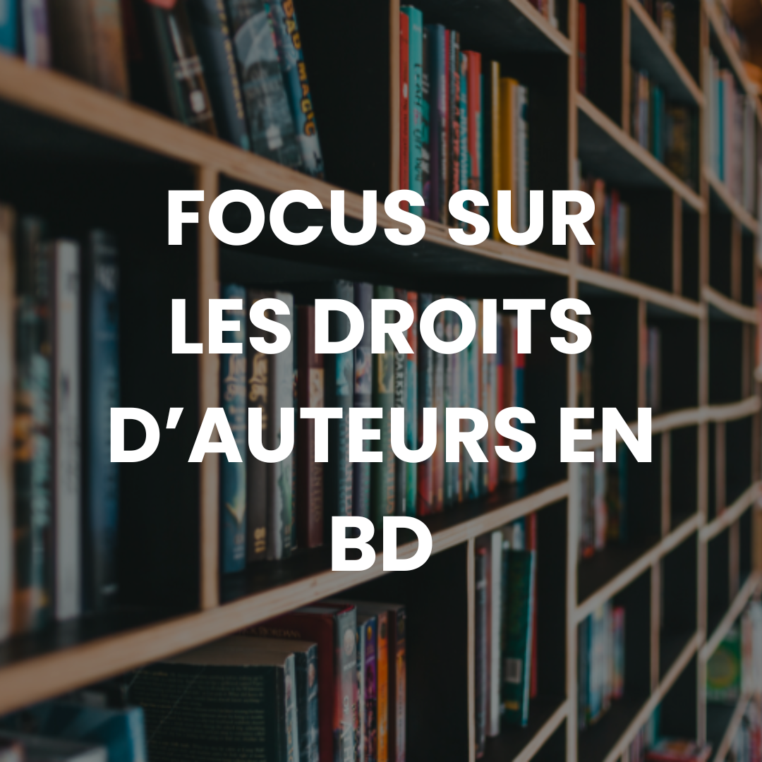 Focus sur les droits d'auteurs en BD